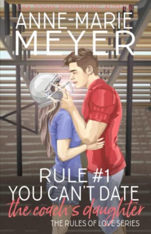 Book cover for "Rule #1: You Can't Date the Coach's Daughter" by Anne Marie Meyer