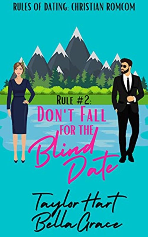 Book cover for "Rule #2 Don't Fall for a Blind Date: Sweet Romantic Comedy" by Taylor Hart