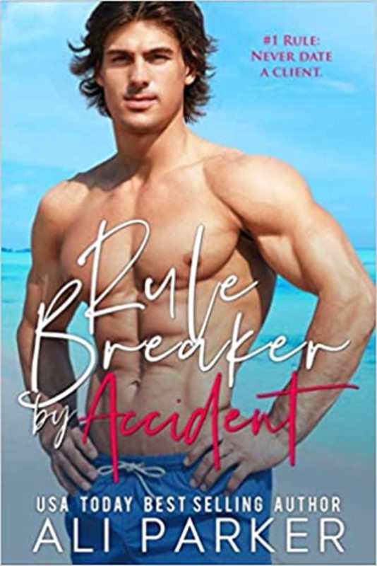 Book cover for "Rule Breaker By Accident" by Ali Parker
