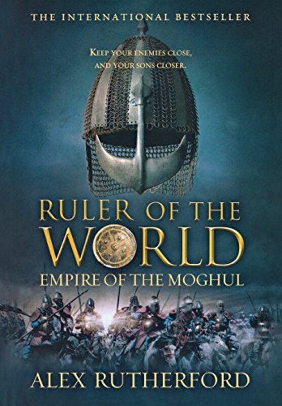 Book cover for "Ruler of the World" by Alex Rutherford