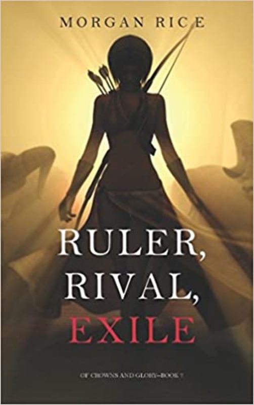 Book cover for "Ruler, Rival, Exile" by Morgan Rice
