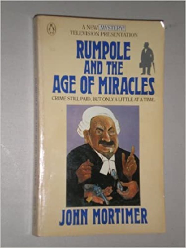 Book cover for "Rumpole and the Age of Miracles" by John Mortimer