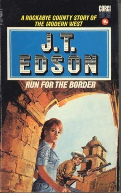 Book cover for "Run For The Border" by JT Edson