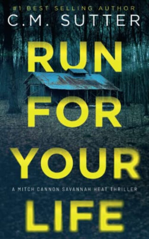Book cover for "Run For Your Life" by CM Sutter