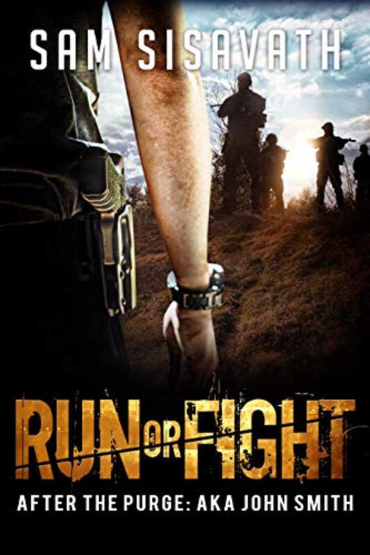 Book cover for "Run or Fight" by Sam Sisavath