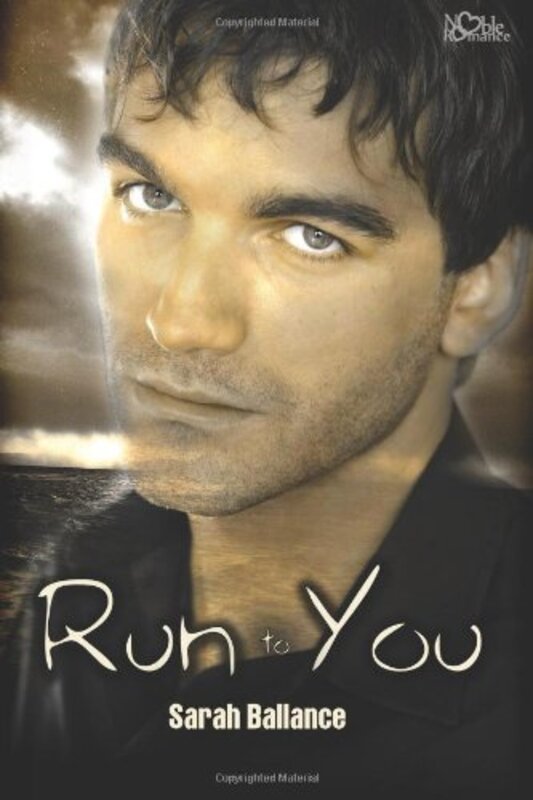 Book cover for "Run to You" by Sarah Ballance