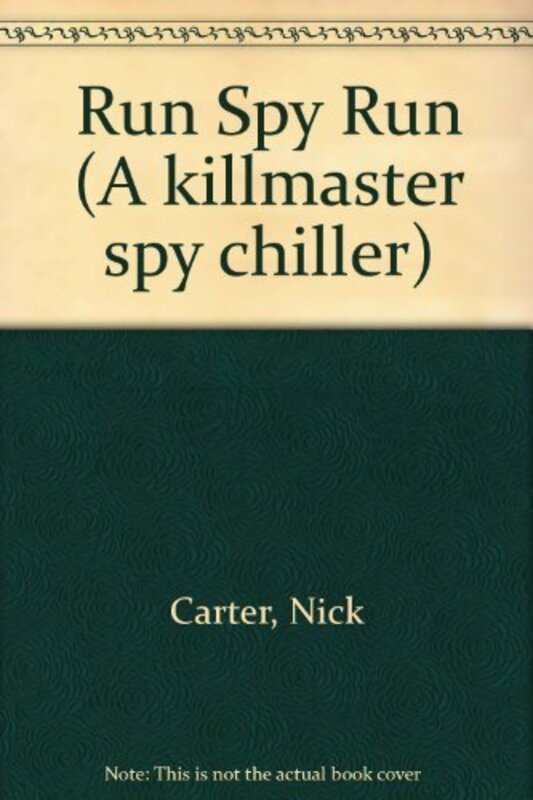 Book cover for "Run, Spy, Run" by Nick Carter