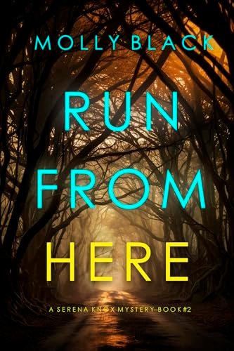 Book cover for "Run From Here" by Molly Black