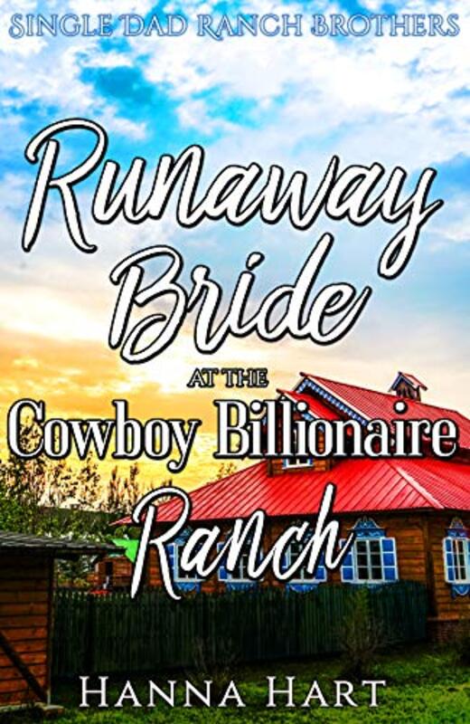 Book cover for "Runaway Bide At The Cowboy Billionaire Ranch" by Hanna Hart