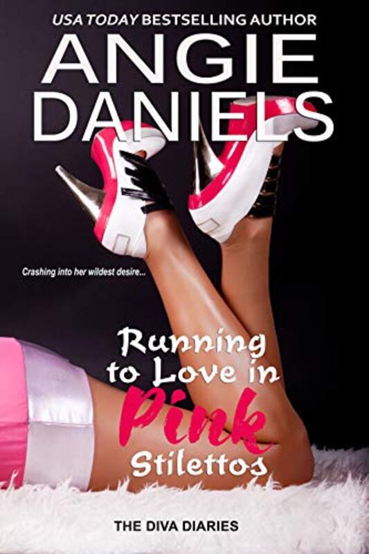 Book cover for "Running to Love in Pink Stilettos" by Angie Daniels
