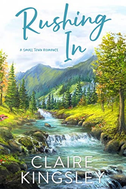 Book cover for "Rushing In" by Claire Kingsley