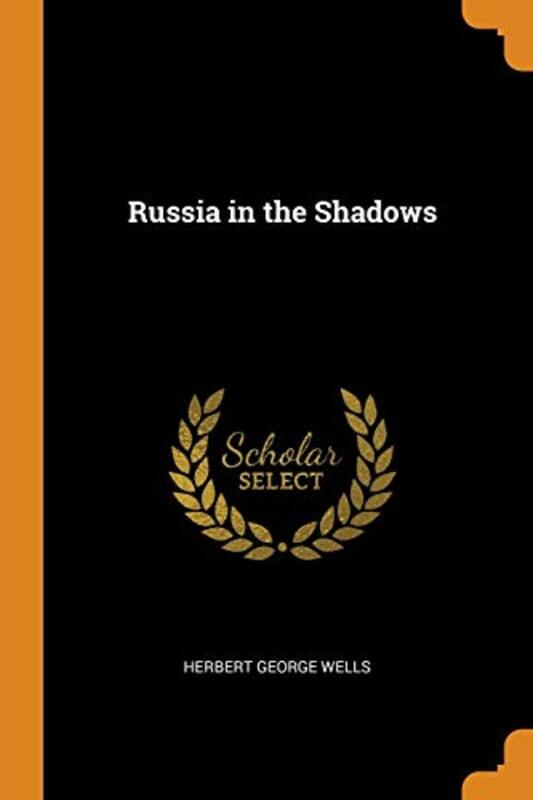Book cover for "Russia in the Shadows" by HG Wells
