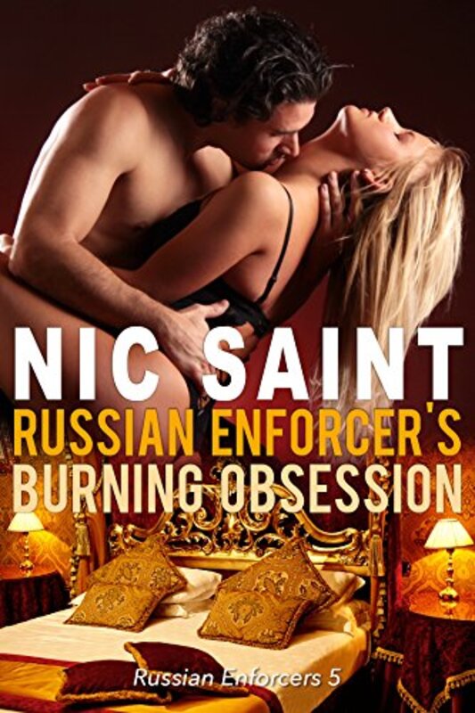 Book cover for "Russian Enforcer's Burning Obsession" by Nic Saint