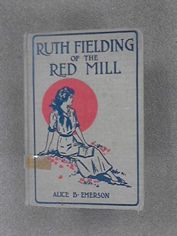 Book cover for "Ruth Fielding of the Red Mill" by Alice B Emerson