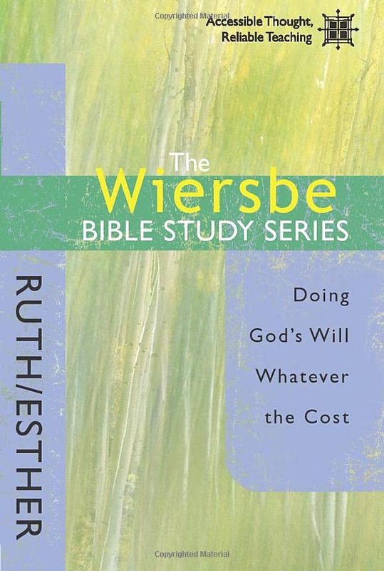 Book cover for "Ruth and Esther: Doing God's Will Whatever The Cost" by Warren W Wiersbe