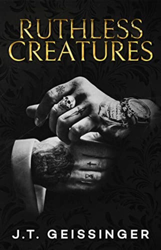 Book cover for "Ruthless Creatures" by JT Geissinger