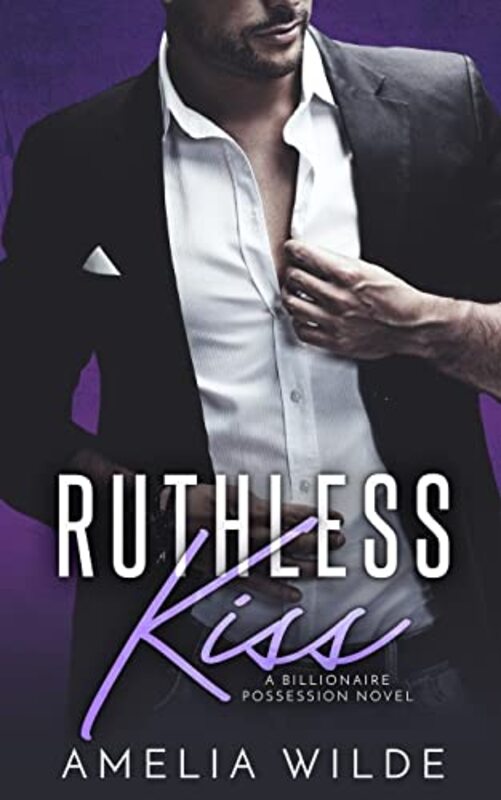 Book cover for "Ruthless Kiss" by Amelia Wilde