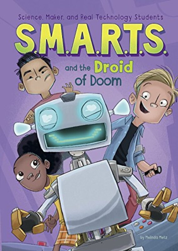 Book cover for "S.M.A.R.T.S. and the Droid of Doom" by Melinda Metz
