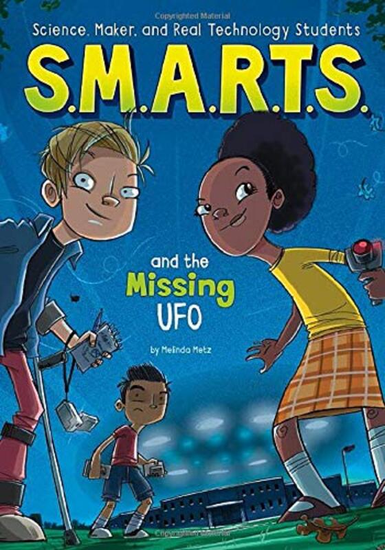 Book cover for "S.M.A.R.T.S. and the Missing UFO" by Melinda Metz