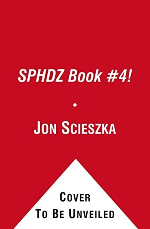 Book cover for "SPHDZ Book #4!" by Jon Scieszka