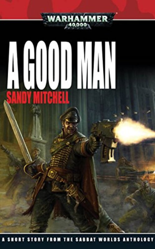 Book cover for "Sabbat Worlds: A Good Man" by Sandy Mitchell