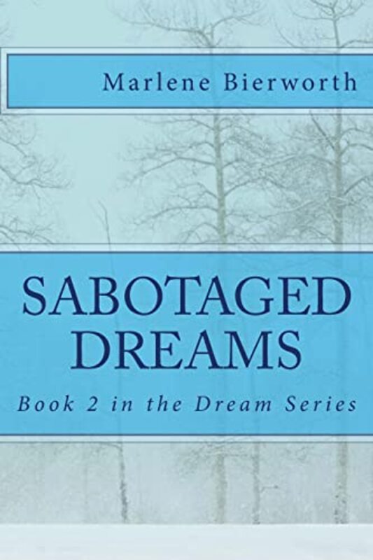 Book cover for "Sabotaged Dreams" by Marlene Bierworth