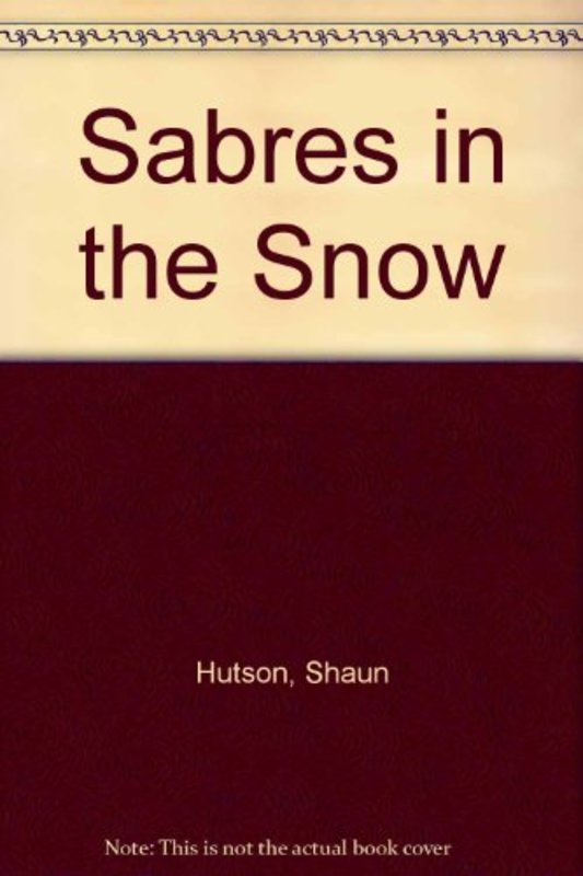 Book cover for "Sabres in the Snow" by Shaun Hutson