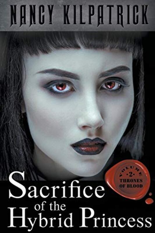 Book cover for "Sacrifice of the Hybrid Princess" by Nancy Kilpatrick