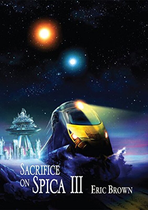 Book cover for "Sacrifice on Spica III" by Eric Brown