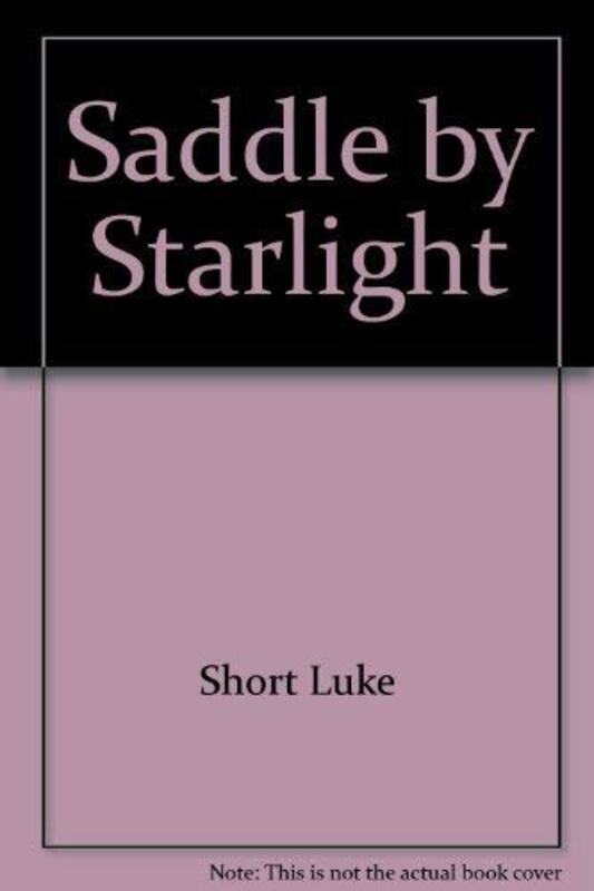 Book cover for "Saddle by Starlight" by Luke Short