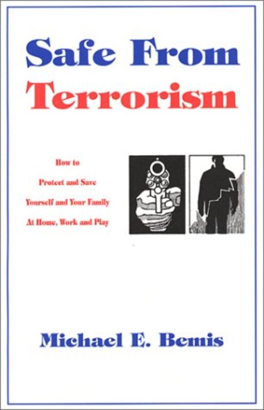 Book cover for "Safe From Terrorism" by Michael E Bemis