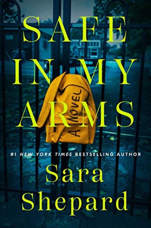 Book cover for "Safe In My Arms" by Sara Shepard