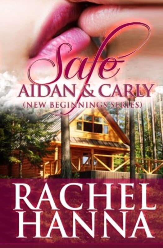 Book cover for "Safe: Aidan & Carly" by Rachel Hanna