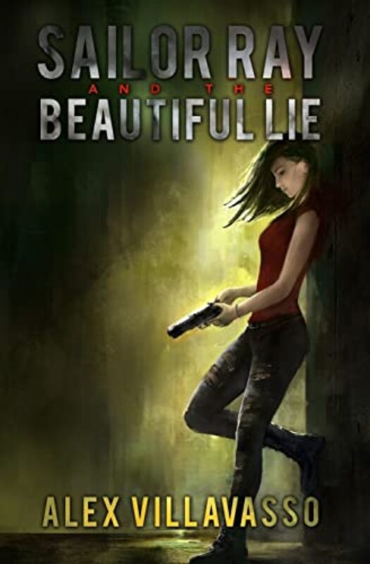Book cover for "Sailor Ray and the Beautiful Lie" by Alex Villavasso
