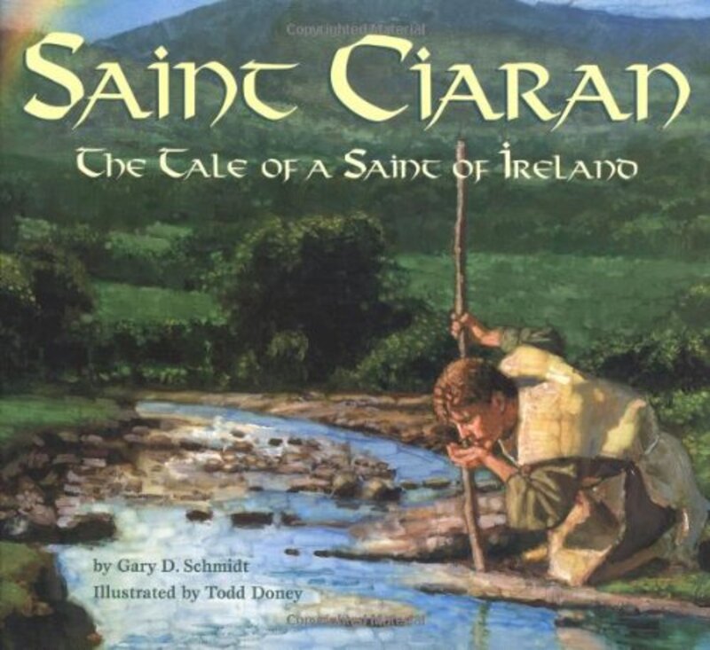 Book cover for "Saint Ciaran" by Gary D Schmidt