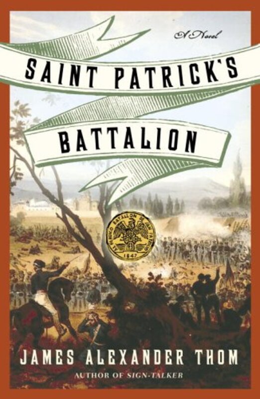 Book cover for "Saint Patrick's Battalion" by James Alexander Thom