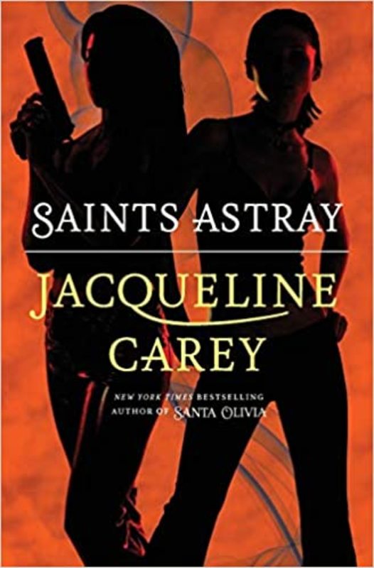 Book cover for "Saints Astray" by Jacqueline Carey