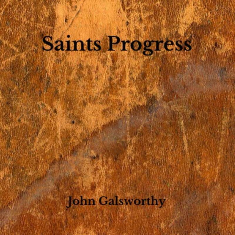 Book cover for "Saints Progress" by John Galsworthy