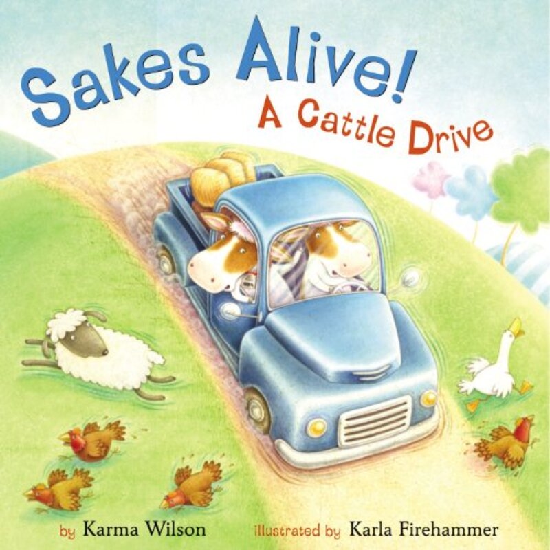 Book cover for "Sakes Alive! a Cattle Drive" by Karma Wilson