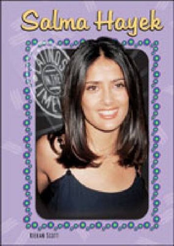 Book cover for "Salma Hayek" by Kieran Scott
