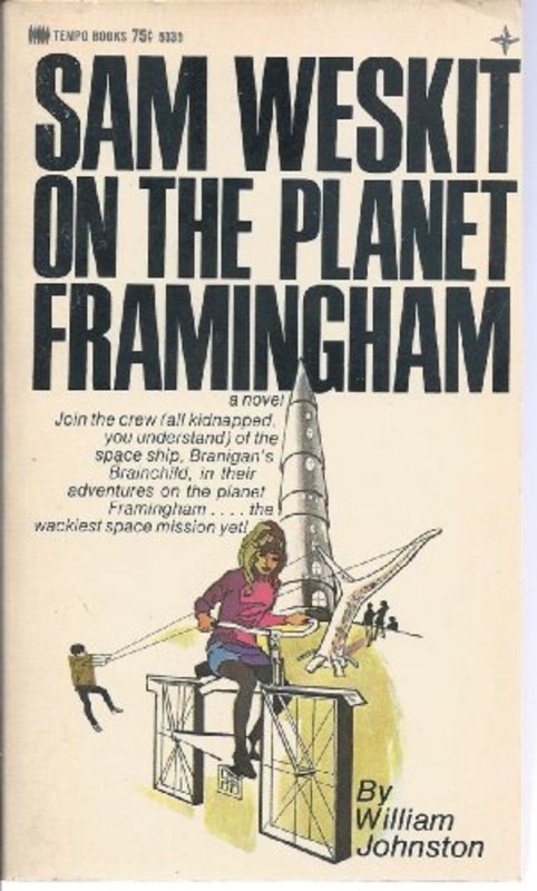 Book cover for "Sam Weskit on the Planet Framingham" by William Johnston