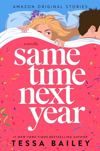 Book cover for "Same Time Next Year" by Tessa Bailey