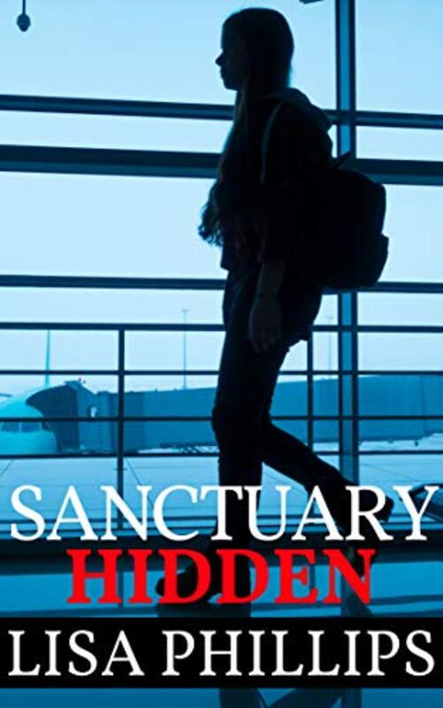 Book cover for "Sanctuary Hidden" by Lisa Phillips
