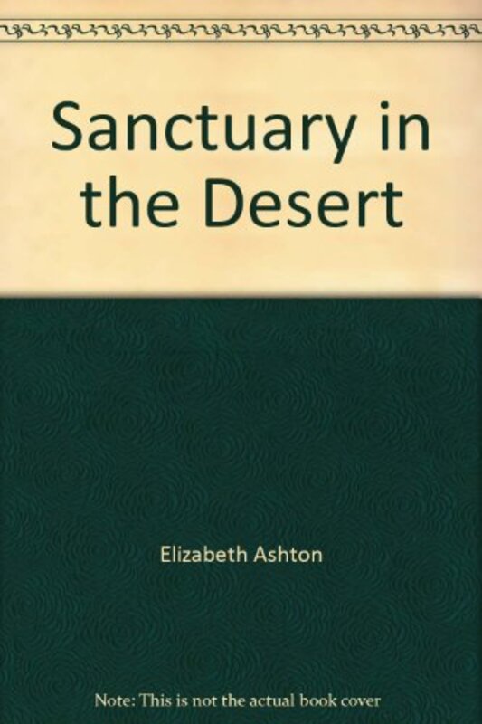 Book cover for "Sanctuary in the Desert" by Elizabeth Ashton
