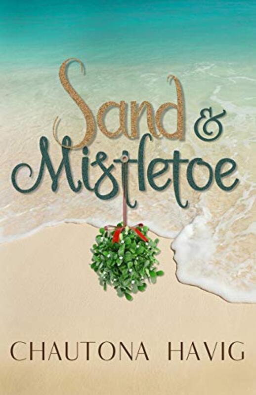 Book cover for "Sand and Mistletoe" by Chautona Havig