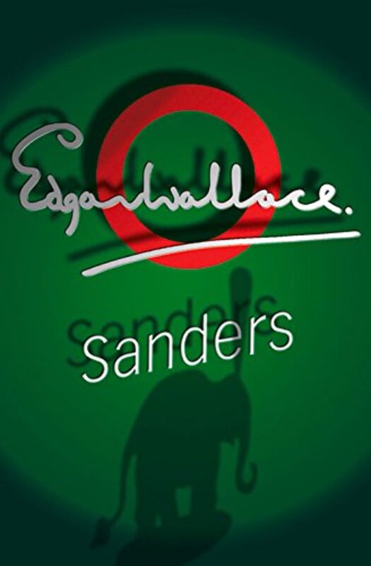 Book cover for "Sanders / Mr. Commissioner Sanders" by Edgar Wallace