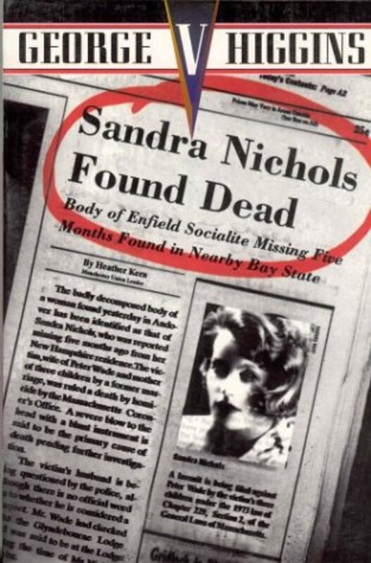 Book cover for "Sandra Nichols Found Dead" by George V Higgins