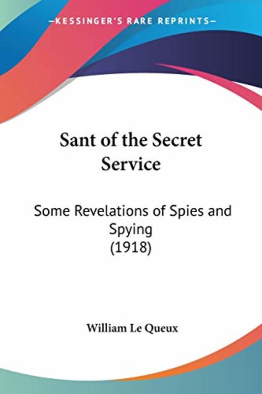 Book cover for "Sant of the Secret Service" by William Le Queux