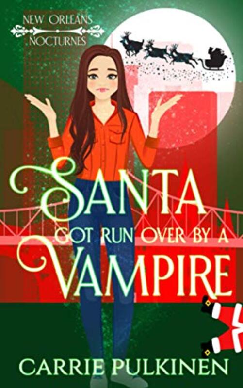 Book cover for "Santa Got Run Over by a Vampire" by Carrie Pulkinen