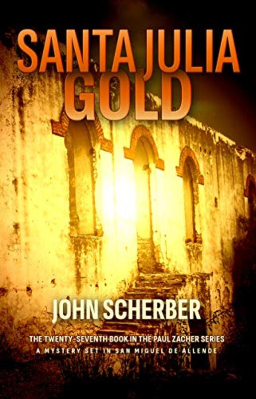 Book cover for "Santa Julia Gold" by John Scherber